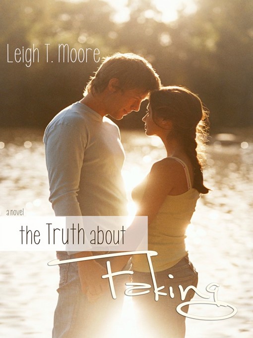 Title details for The Truth About Faking by Leigh Talbert Moore - Available